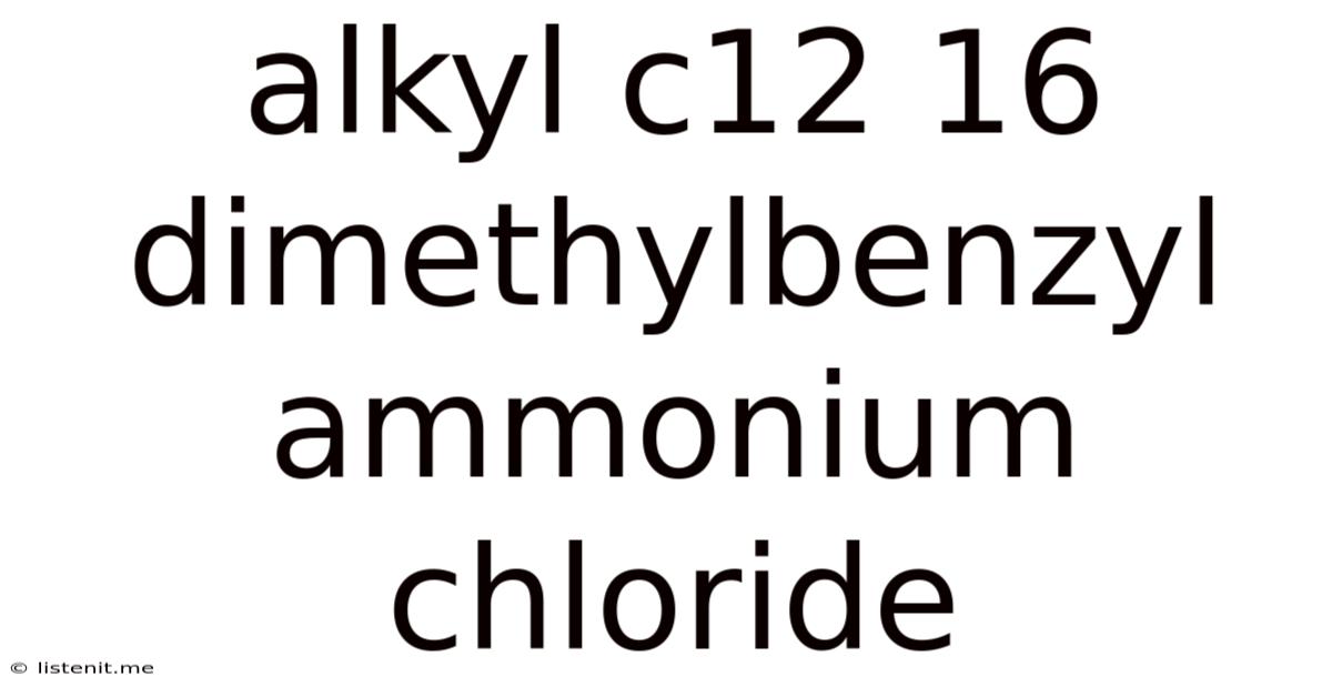 Alkyl C12 16 Dimethylbenzyl Ammonium Chloride
