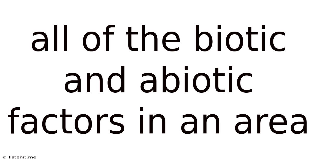 All Of The Biotic And Abiotic Factors In An Area