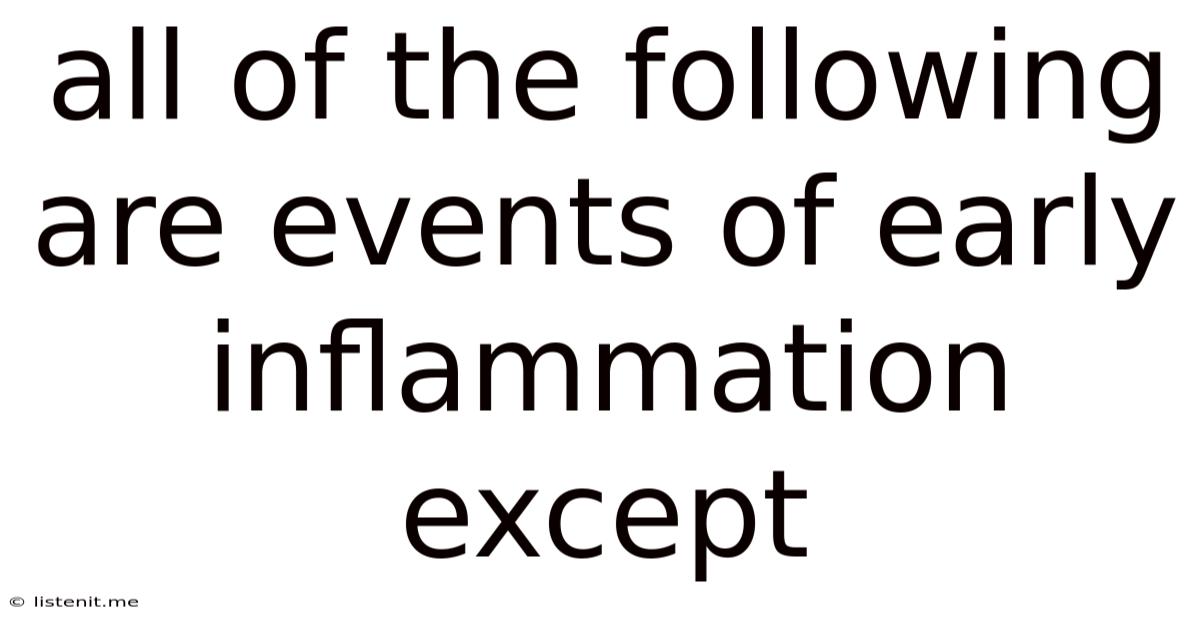 All Of The Following Are Events Of Early Inflammation Except