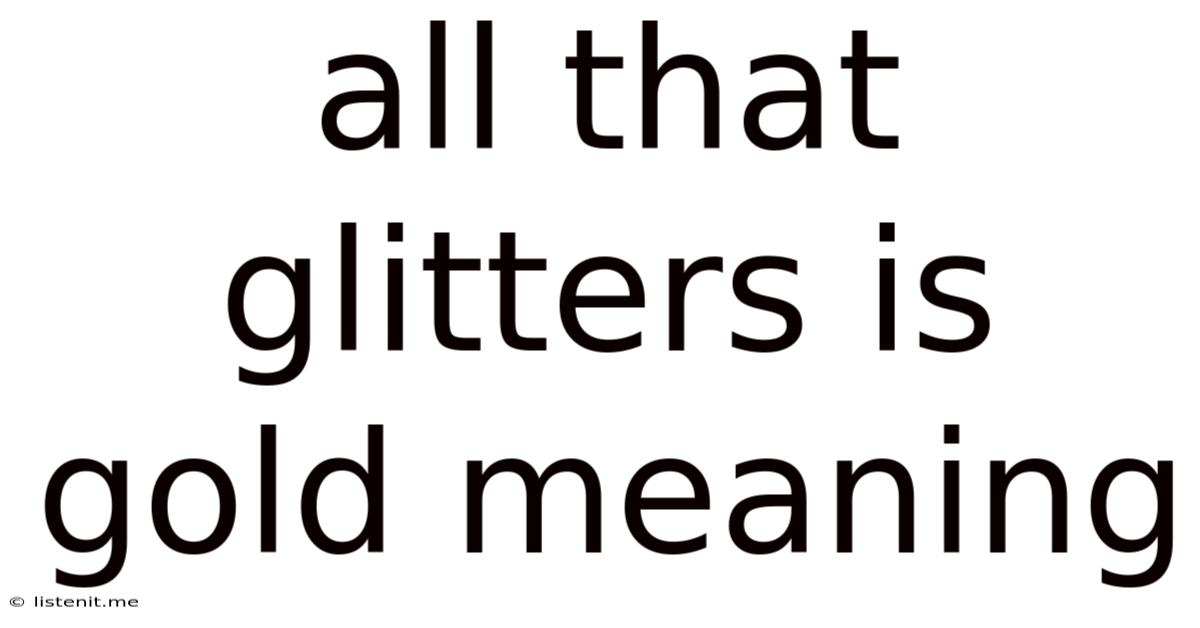 All That Glitters Is Gold Meaning