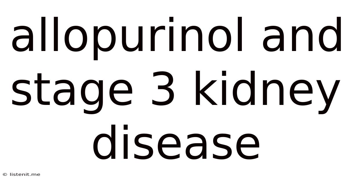 Allopurinol And Stage 3 Kidney Disease