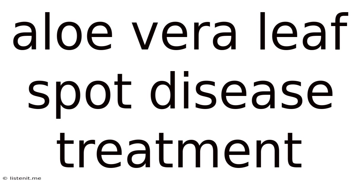 Aloe Vera Leaf Spot Disease Treatment