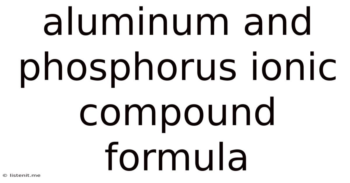 Aluminum And Phosphorus Ionic Compound Formula