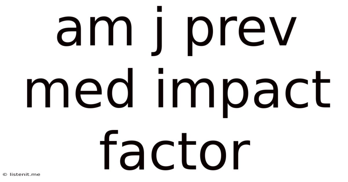 Am J Prev Med Impact Factor