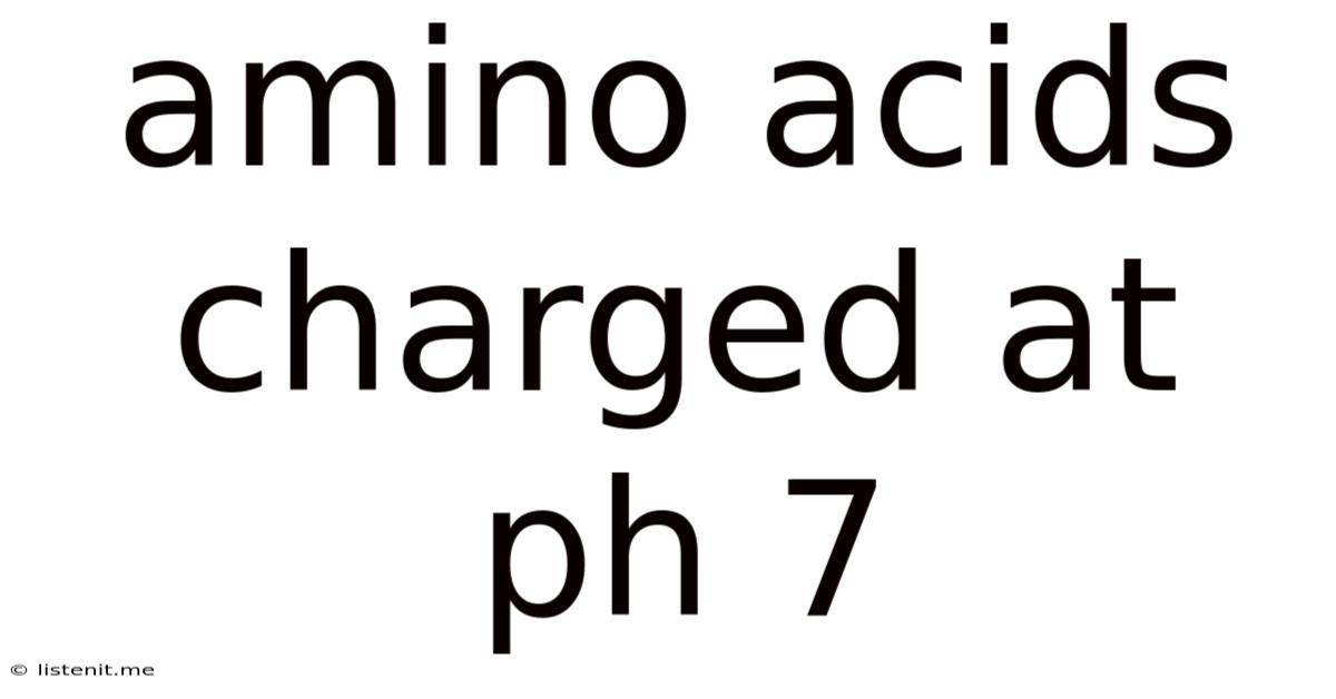 Amino Acids Charged At Ph 7