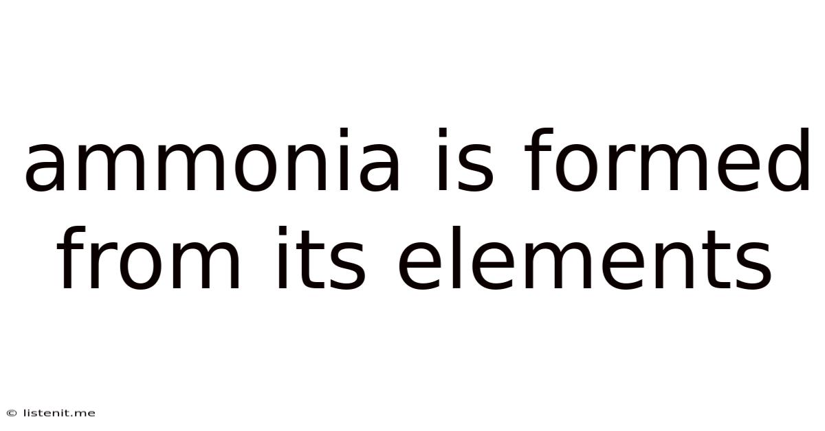 Ammonia Is Formed From Its Elements
