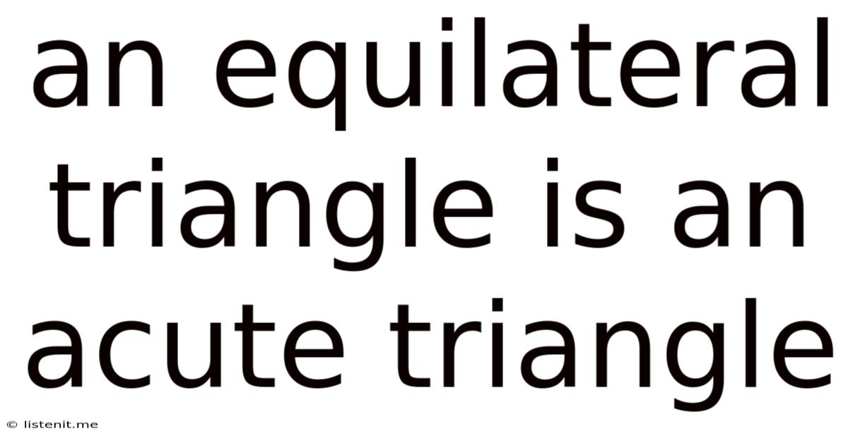 An Equilateral Triangle Is An Acute Triangle