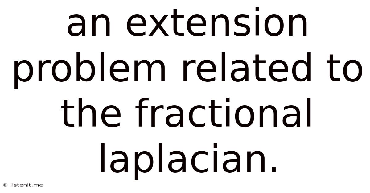 An Extension Problem Related To The Fractional Laplacian.