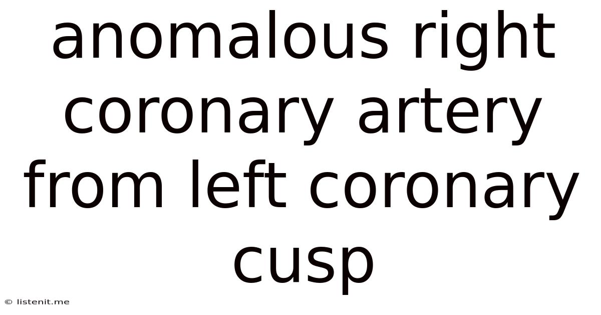 Anomalous Right Coronary Artery From Left Coronary Cusp