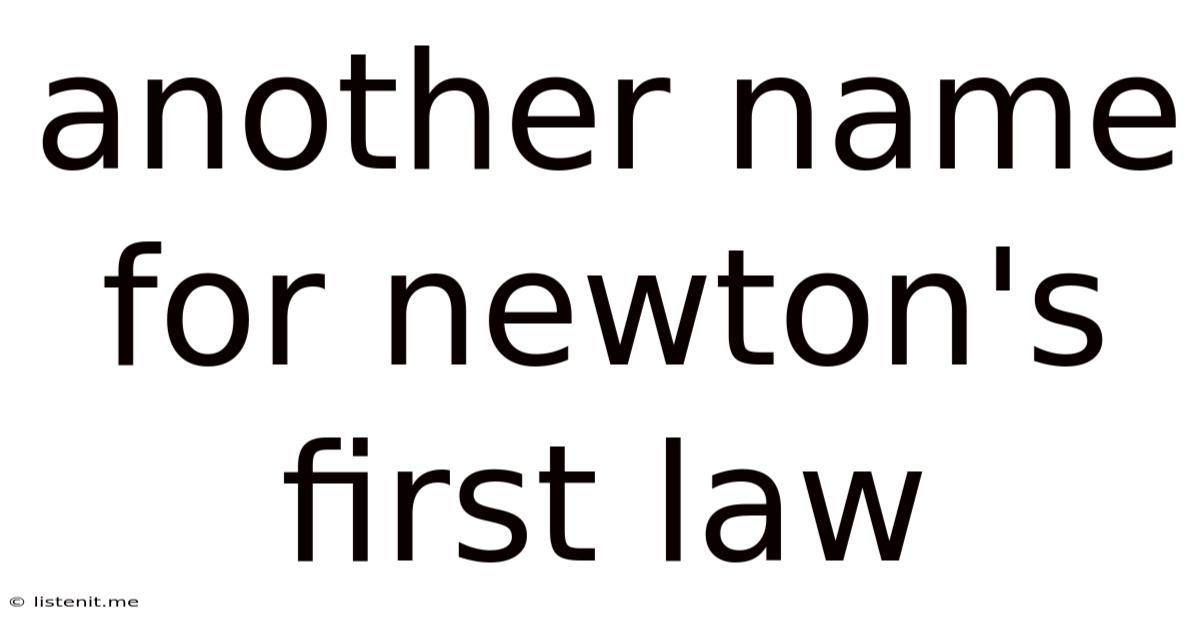 Another Name For Newton's First Law