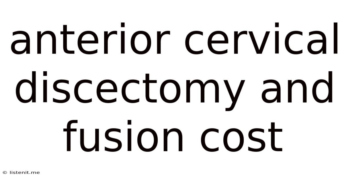 Anterior Cervical Discectomy And Fusion Cost