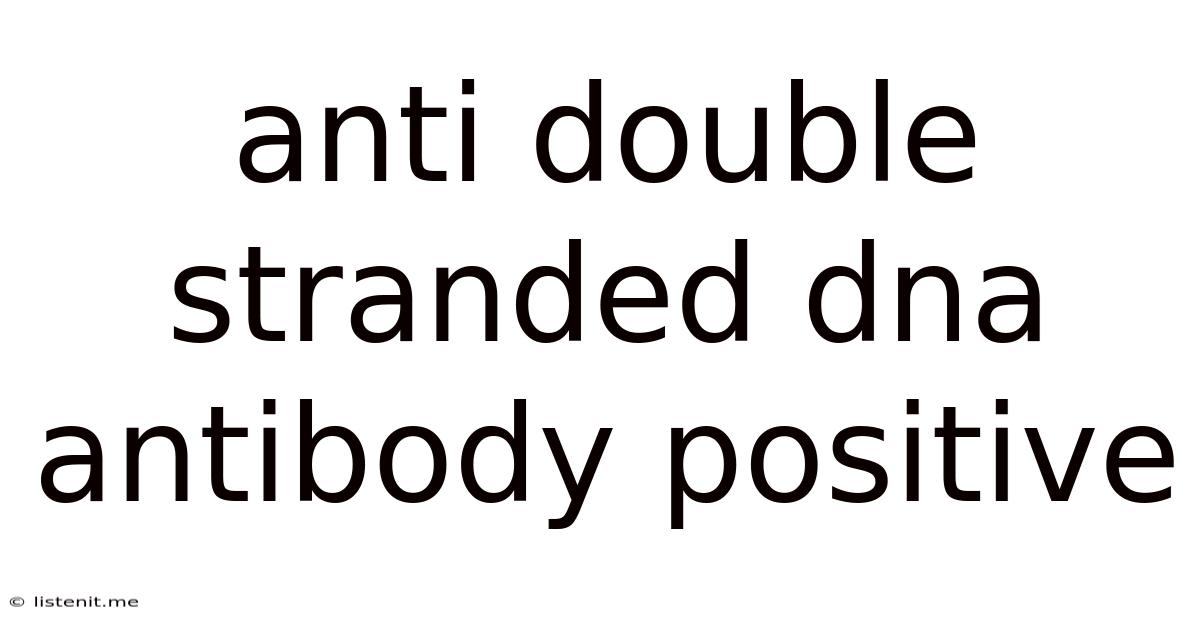 Anti Double Stranded Dna Antibody Positive