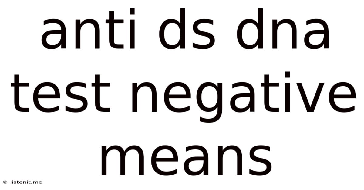 Anti Ds Dna Test Negative Means