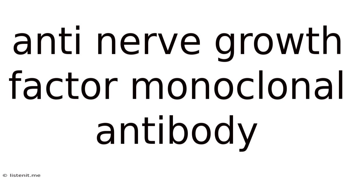 Anti Nerve Growth Factor Monoclonal Antibody