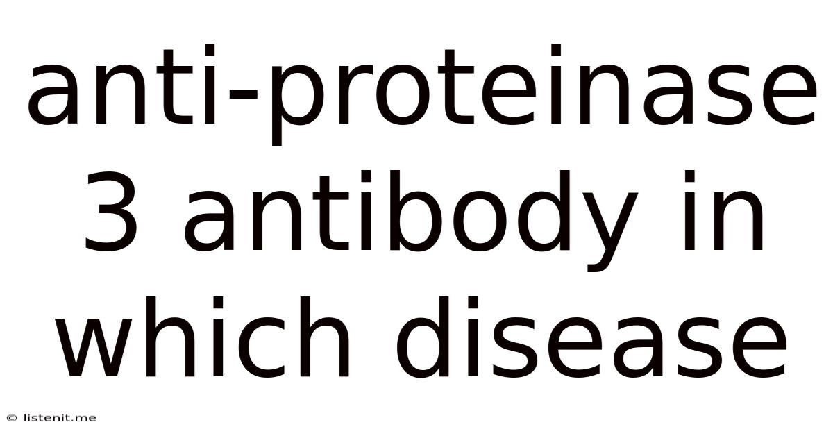 Anti-proteinase 3 Antibody In Which Disease