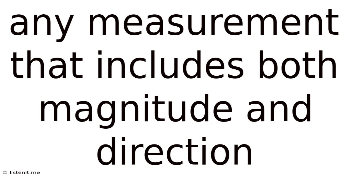 Any Measurement That Includes Both Magnitude And Direction