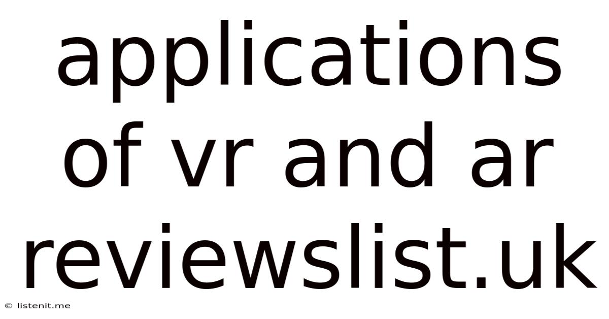 Applications Of Vr And Ar Reviewslist.uk