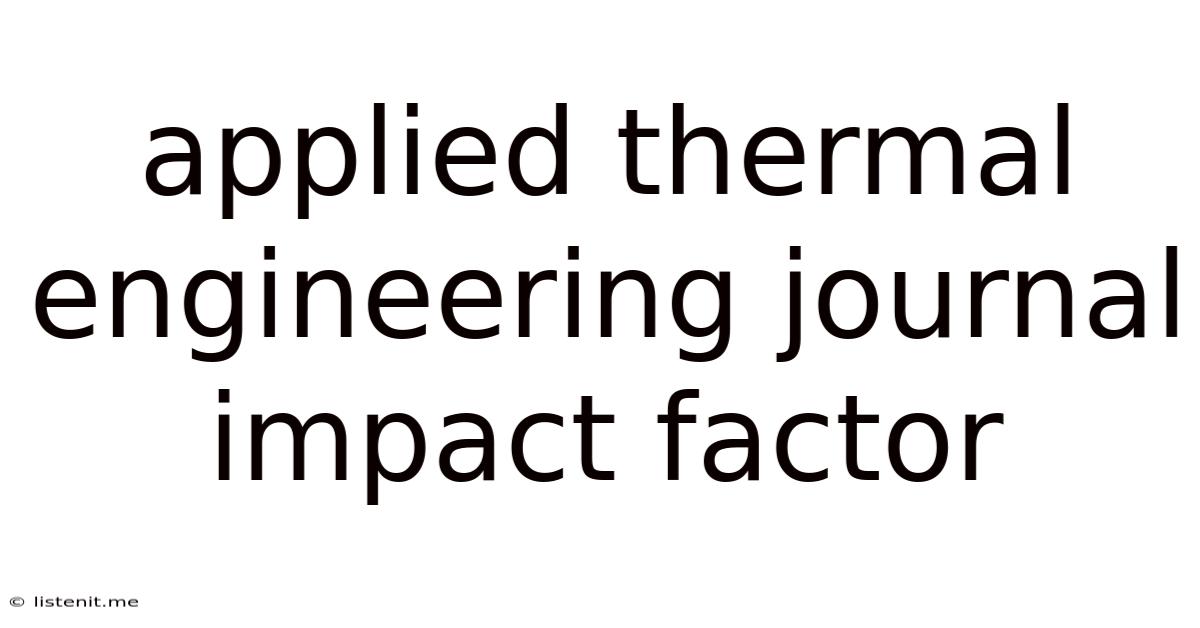Applied Thermal Engineering Journal Impact Factor