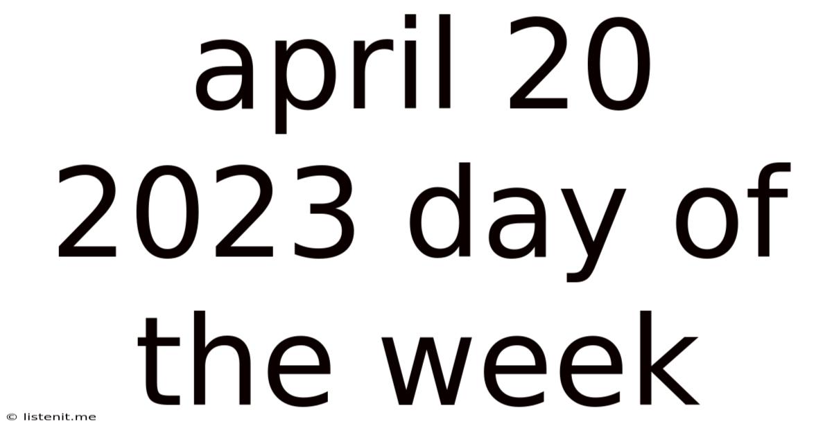 April 20 2023 Day Of The Week