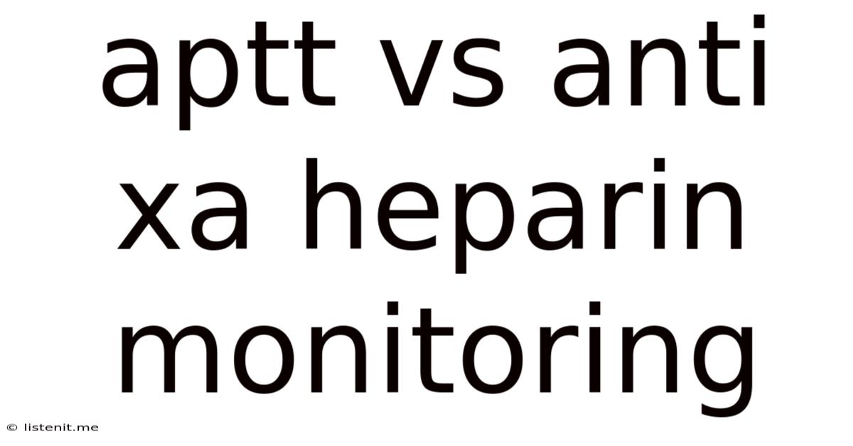 Aptt Vs Anti Xa Heparin Monitoring