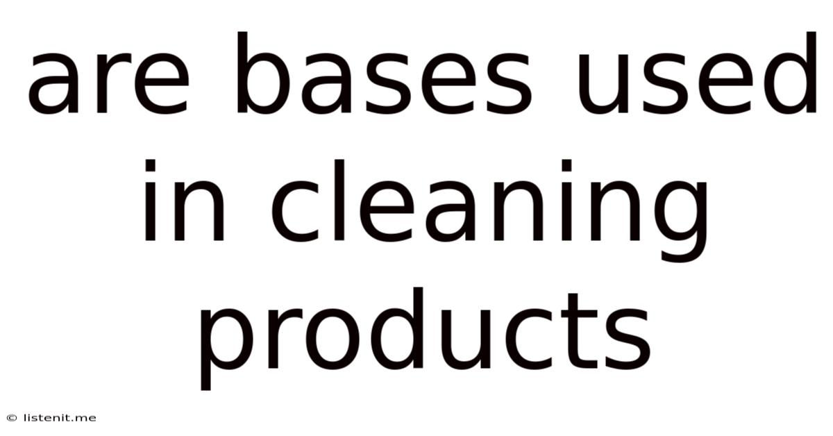 Are Bases Used In Cleaning Products