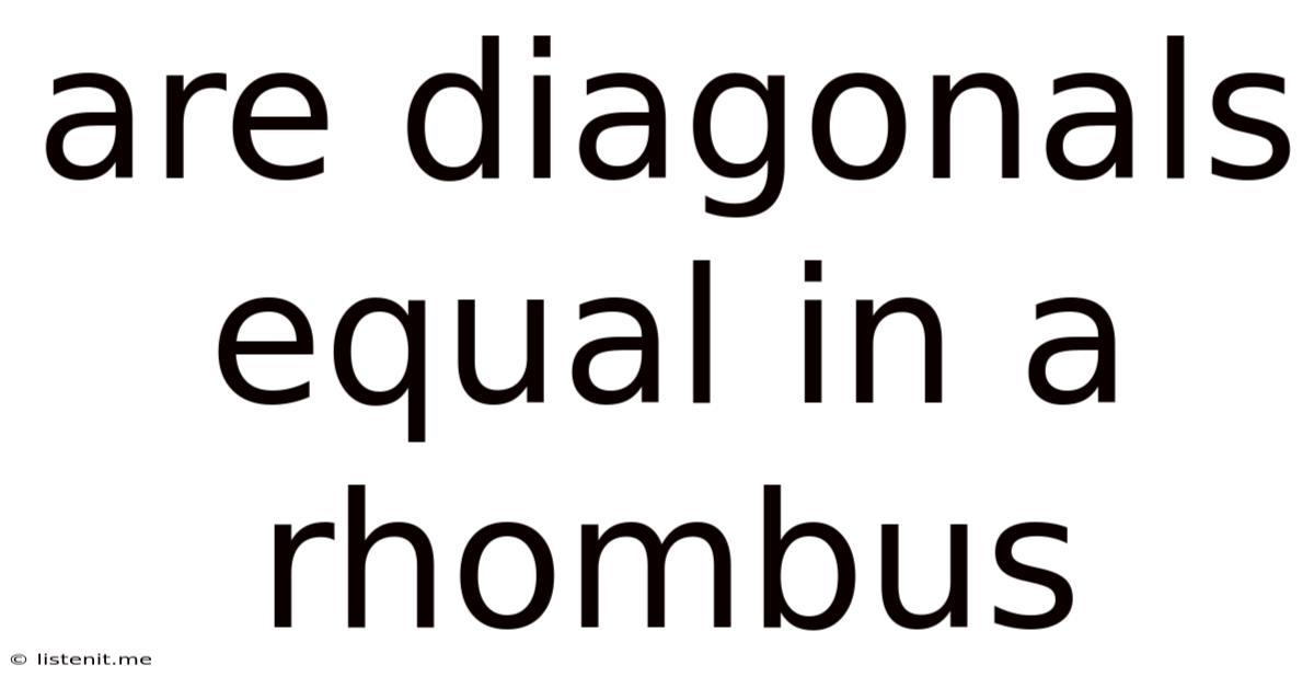 Are Diagonals Equal In A Rhombus