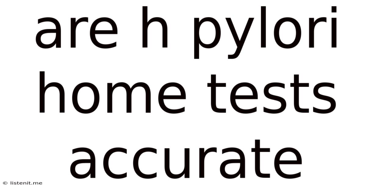 Are H Pylori Home Tests Accurate