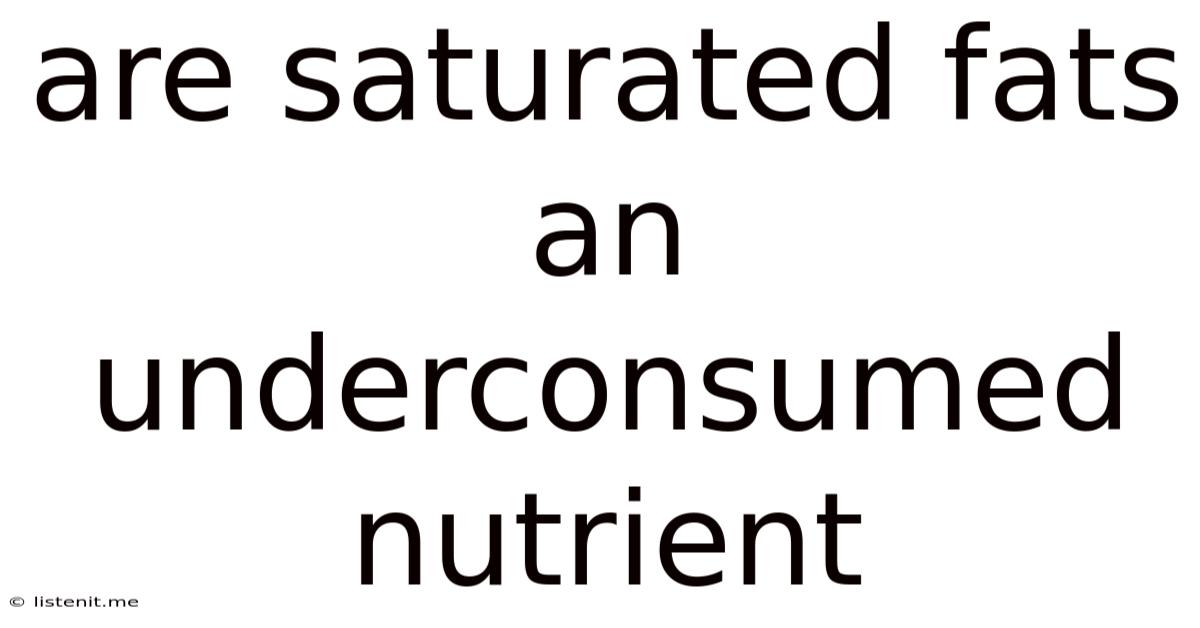 Are Saturated Fats An Underconsumed Nutrient