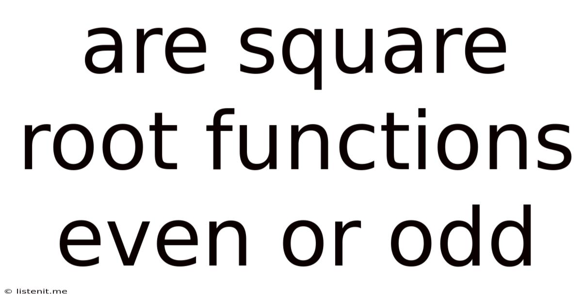 Are Square Root Functions Even Or Odd