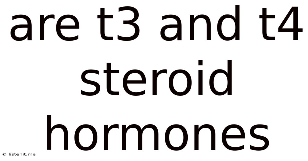 Are T3 And T4 Steroid Hormones