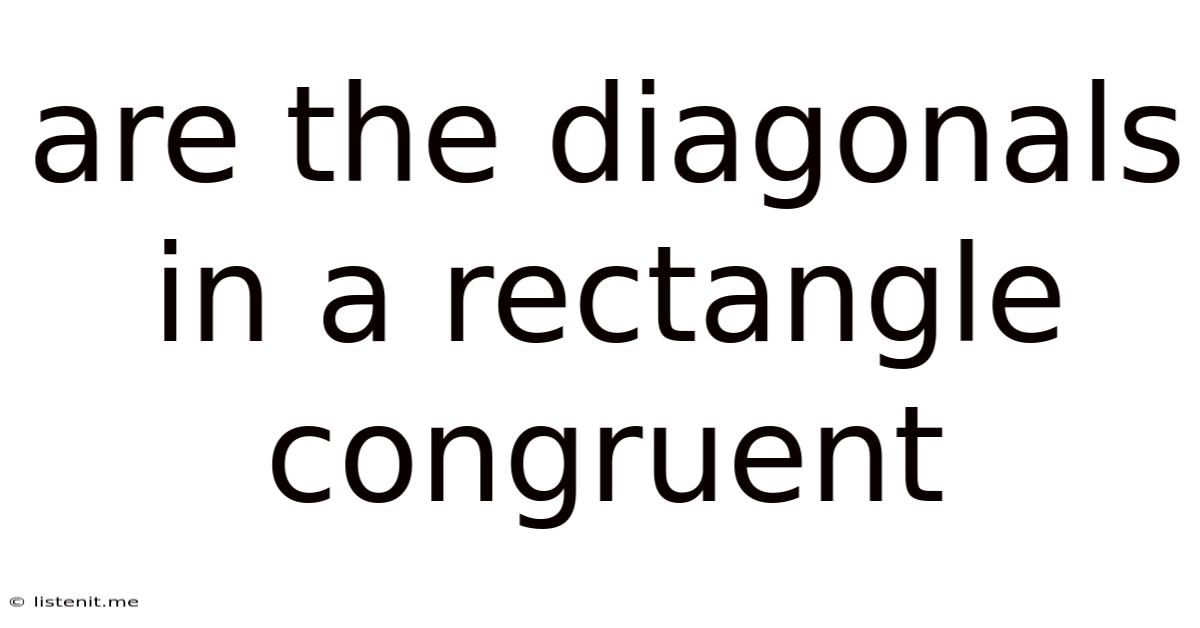 Are The Diagonals In A Rectangle Congruent