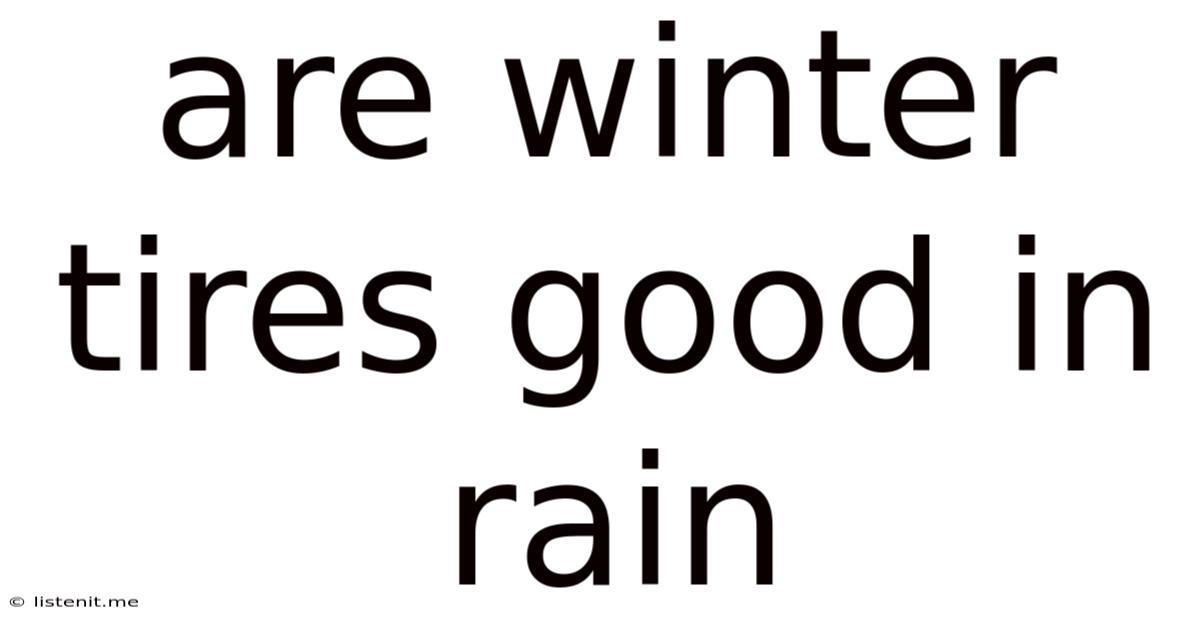 Are Winter Tires Good In Rain