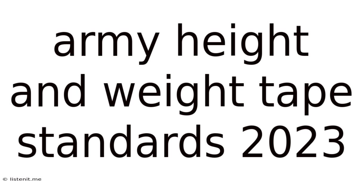 Army Height And Weight Tape Standards 2023