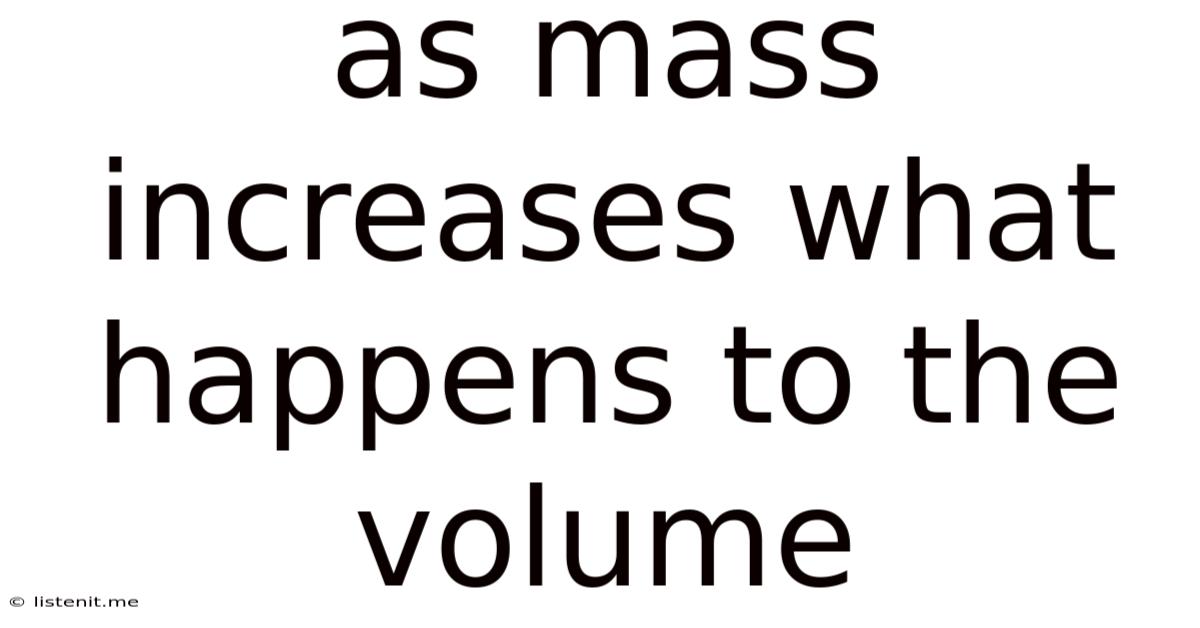As Mass Increases What Happens To The Volume