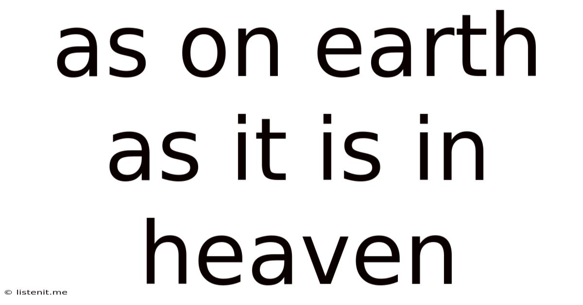 As On Earth As It Is In Heaven