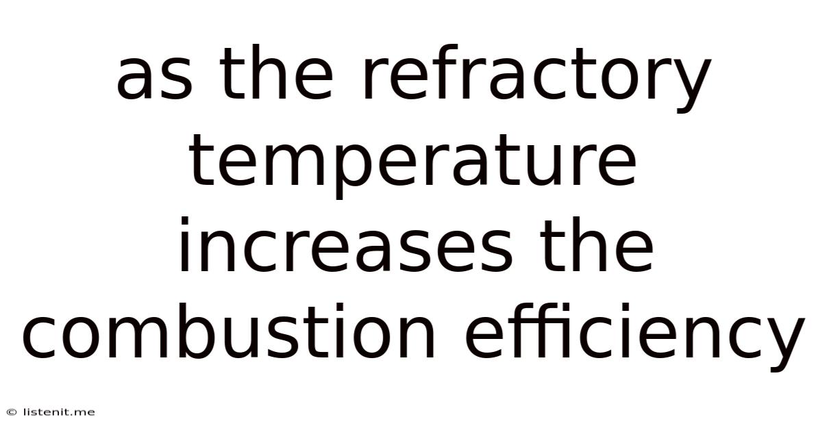 As The Refractory Temperature Increases The Combustion Efficiency