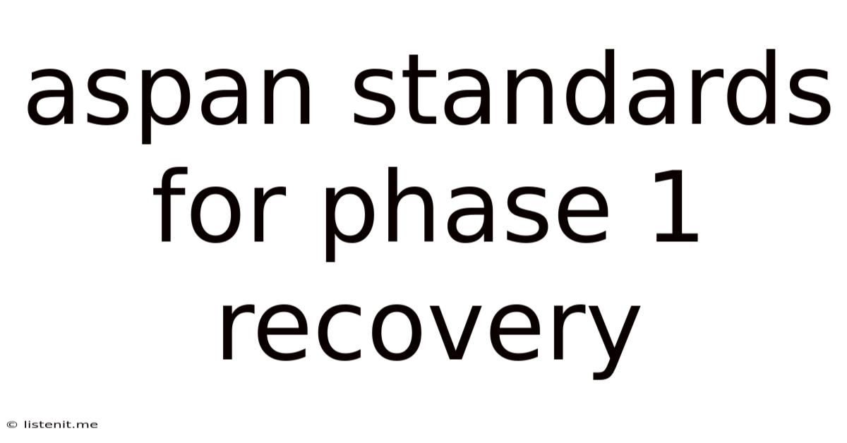 Aspan Standards For Phase 1 Recovery