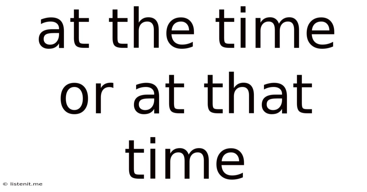 At The Time Or At That Time