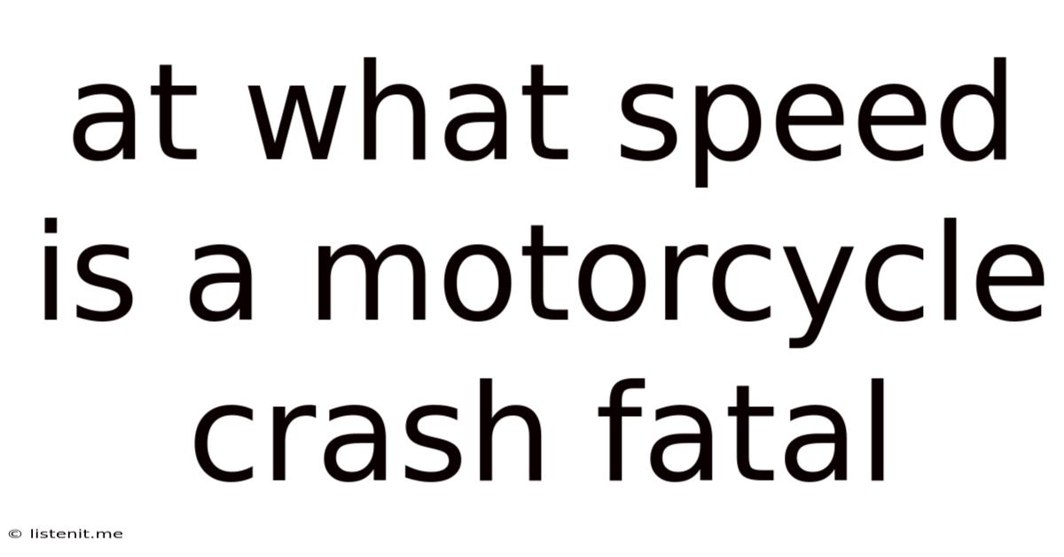 At What Speed Is A Motorcycle Crash Fatal