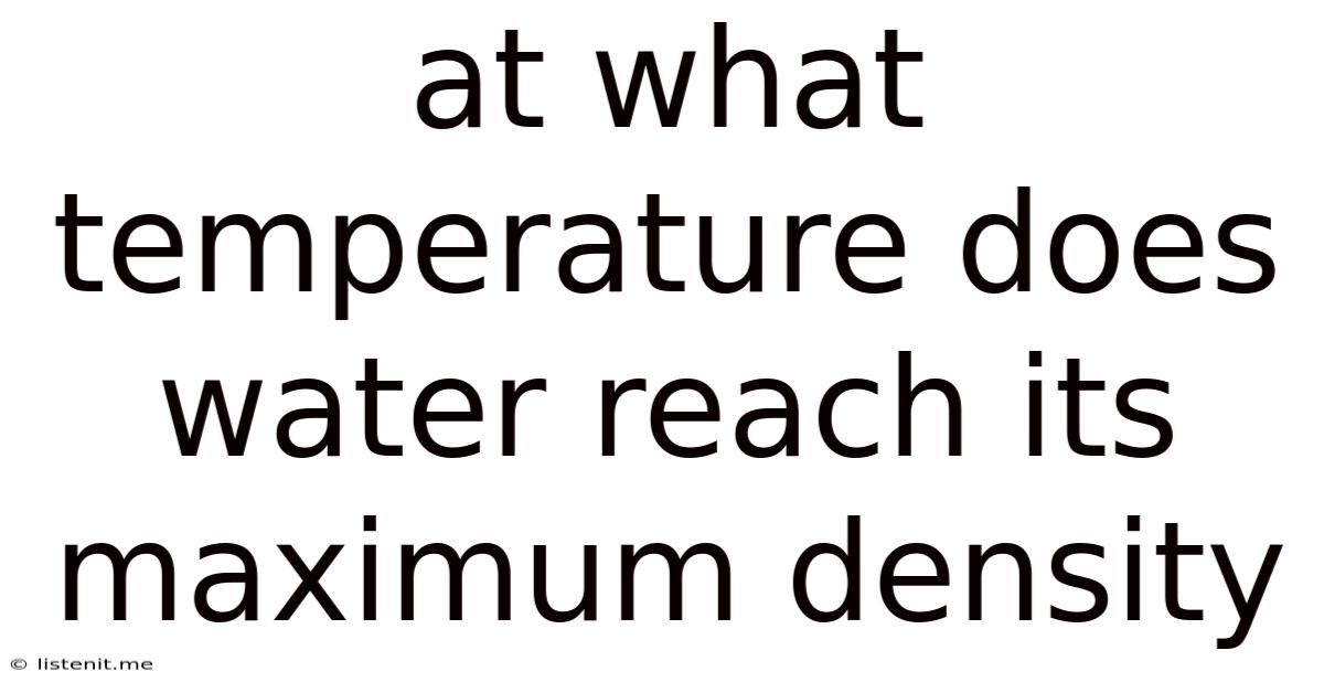 At What Temperature Does Water Reach Its Maximum Density