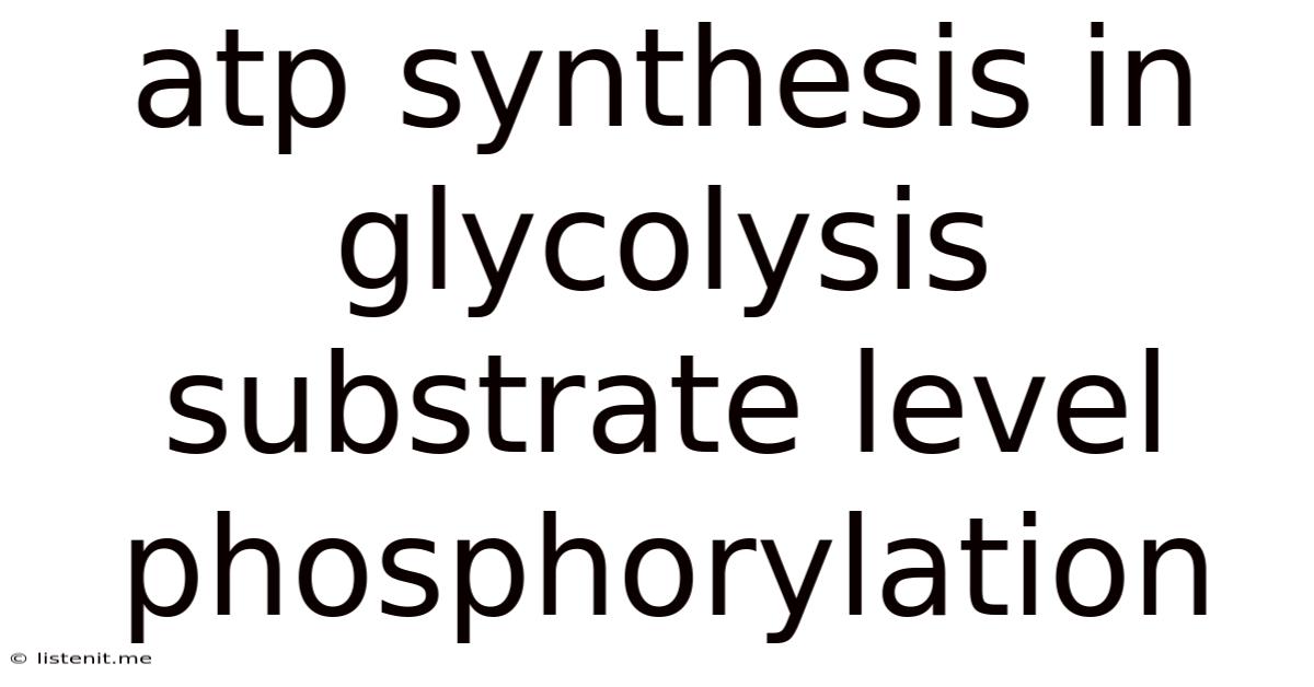 Atp Synthesis In Glycolysis Substrate Level Phosphorylation