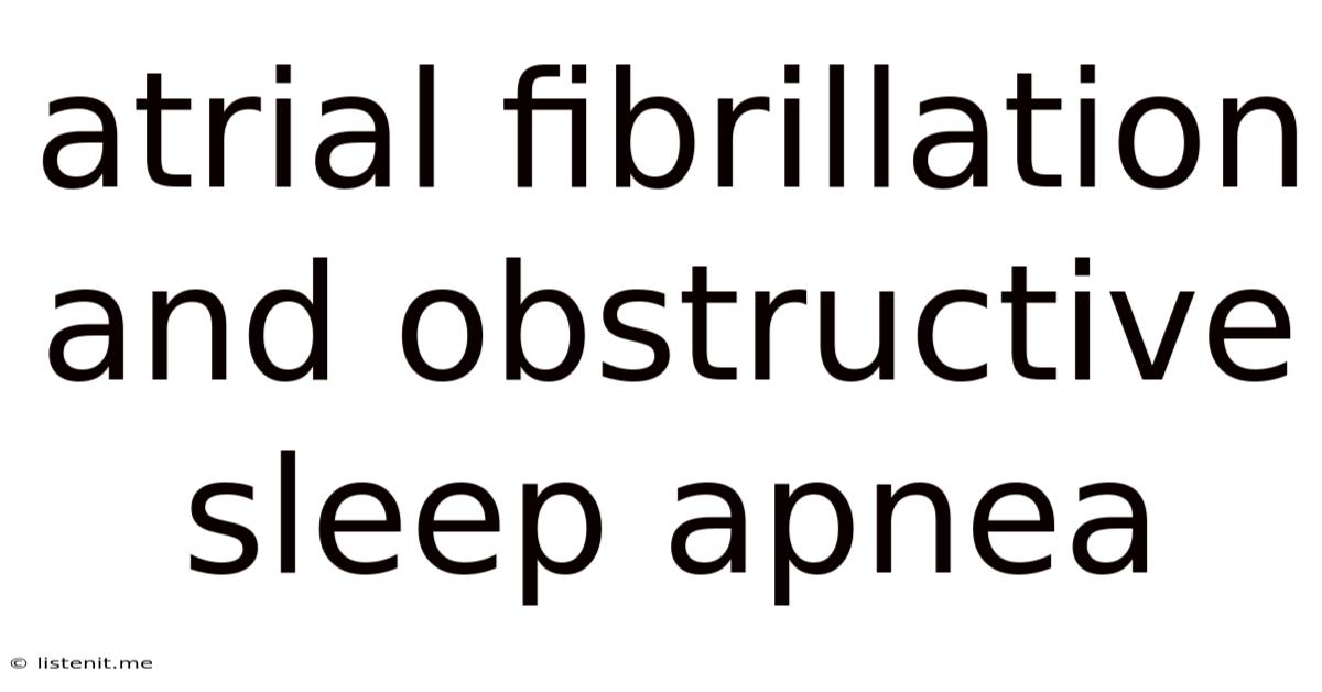 Atrial Fibrillation And Obstructive Sleep Apnea