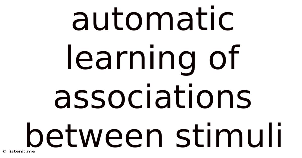Automatic Learning Of Associations Between Stimuli