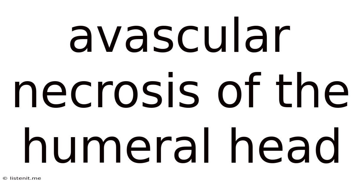 Avascular Necrosis Of The Humeral Head