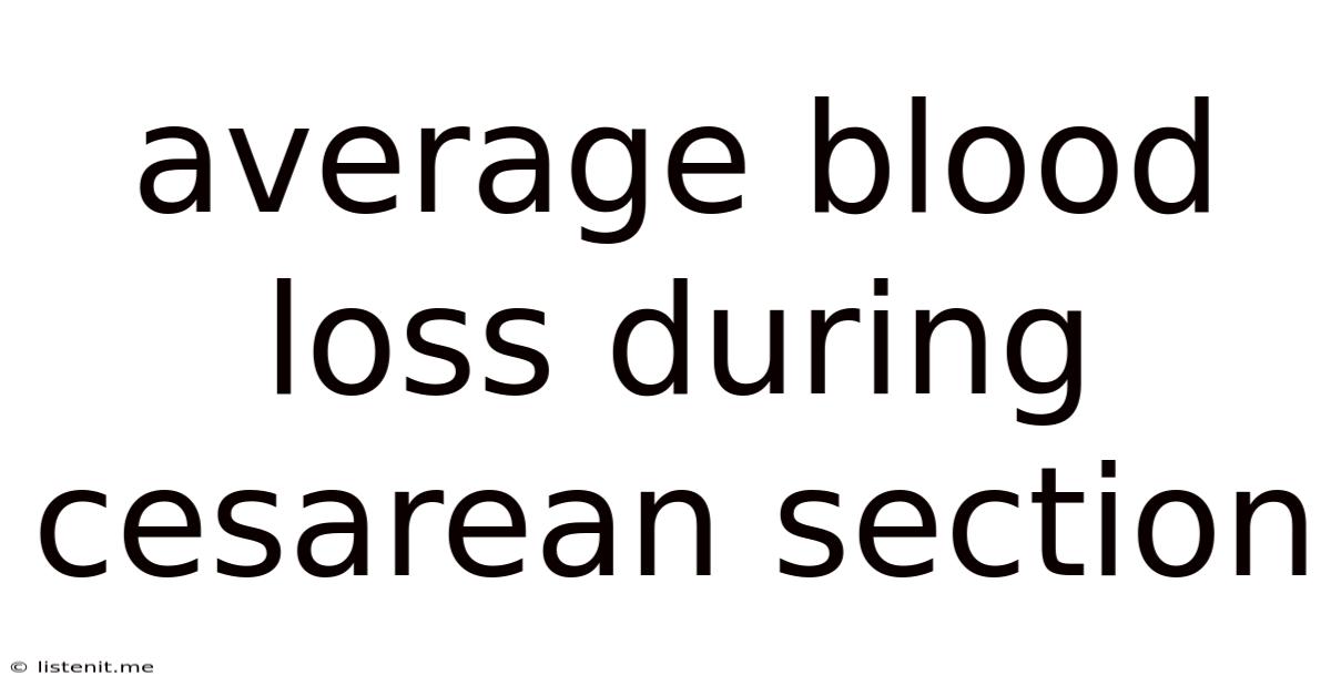 Average Blood Loss During Cesarean Section