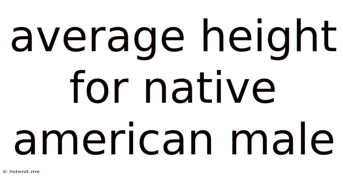Average Height For Native American Male
