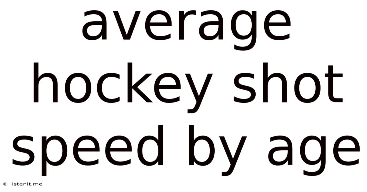 Average Hockey Shot Speed By Age