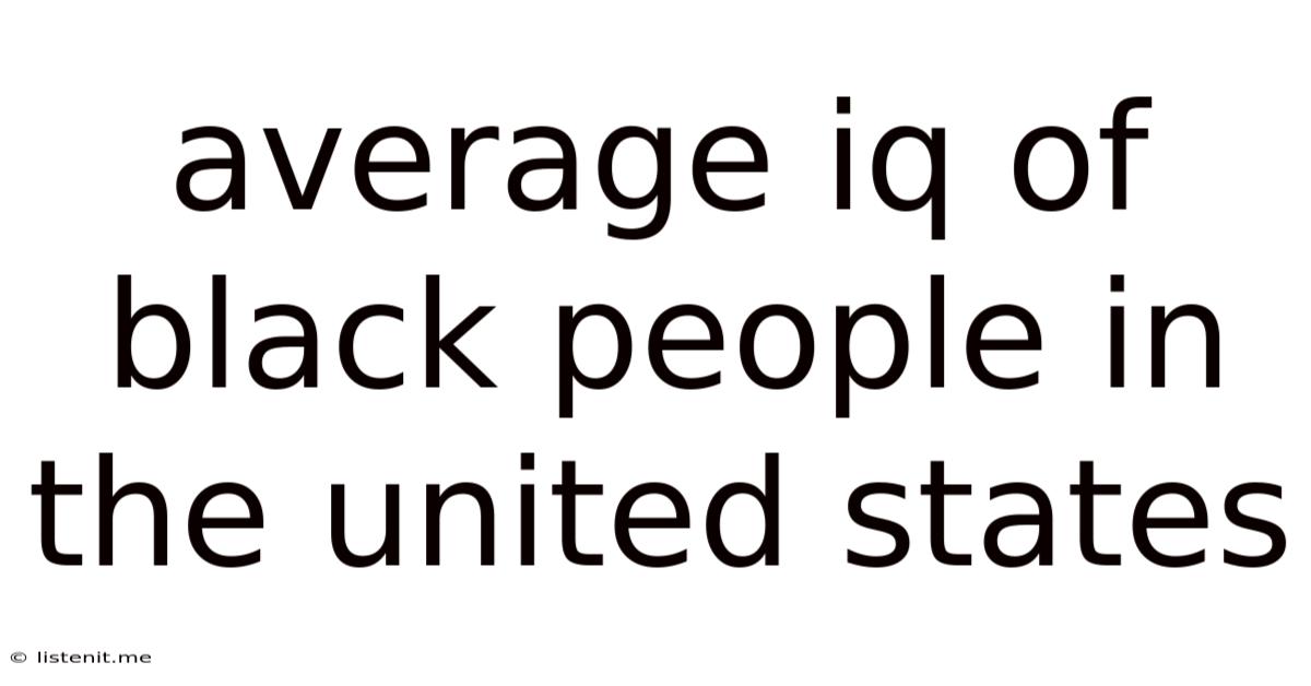 Average Iq Of Black People In The United States