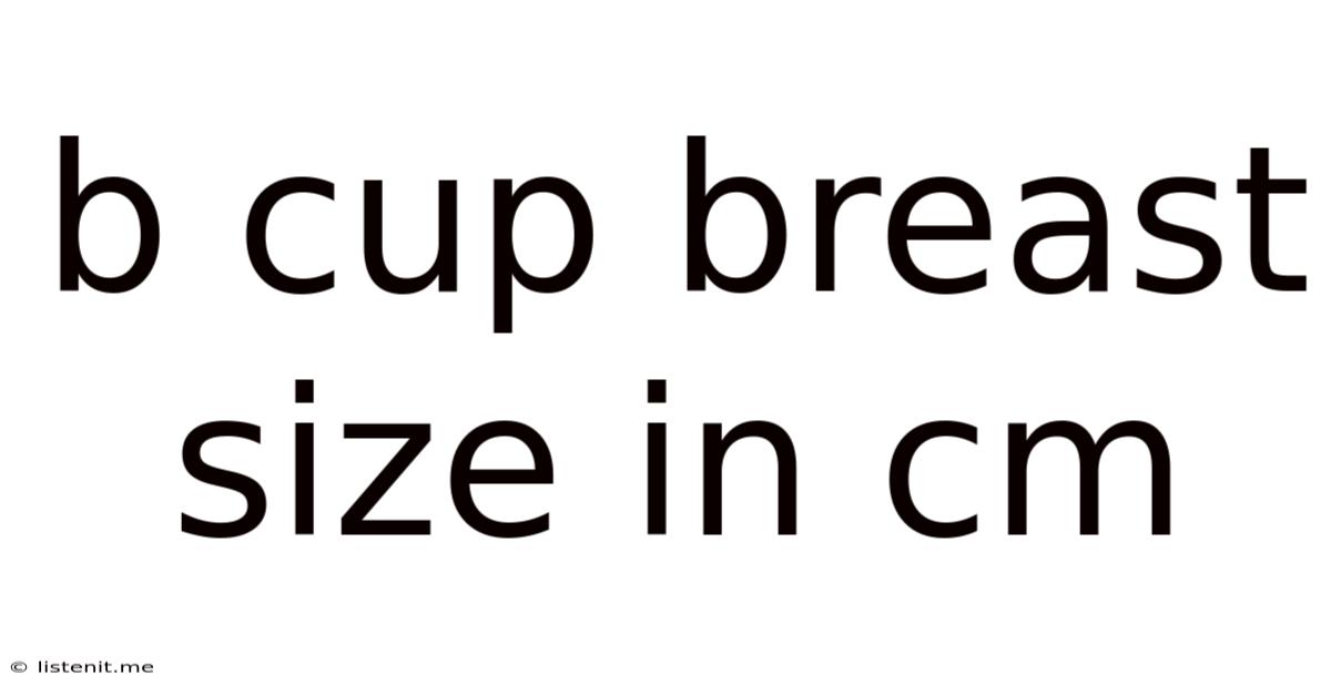 B Cup Breast Size In Cm