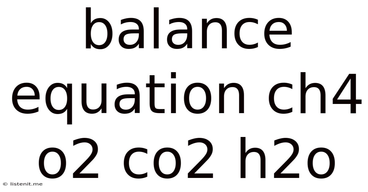 Balance Equation Ch4 O2 Co2 H2o